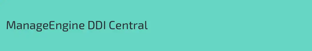 ManageEngine DDI Central